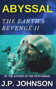 Earth's Revenge II. Abyssal : The Revenge Of The Earth, #2