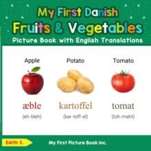 My First Danish Fruits & Vegetables Picture Book with English Translations : Teach & Learn Basic Danish words for Children, #3