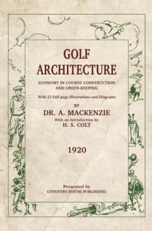 Golf Architecture: Economy in Course Construction and Green-Keeping