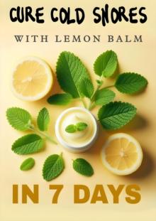 Cure cold snores with lemon balm in 7 days