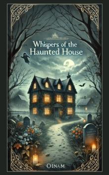 Whispers of the Haunted House