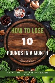 How to Lose 10 Pounds in a Month