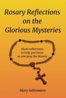 Rosary Reflections on the Glorious Mysteries : Rosary Reflections, #4