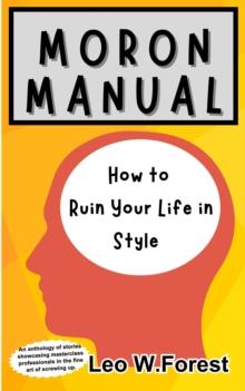 MoRoN Manual : How To Ruin Your Life in Style