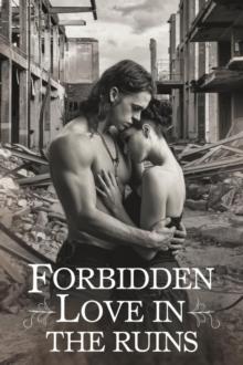 Forbidden Love in the Ruins