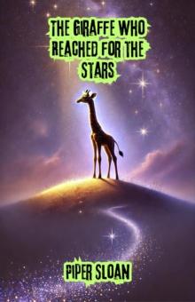 Giraffe Who Reached for the Stars : Dreamland Tales Book Series