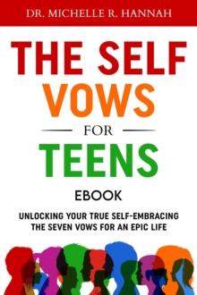 Self Vows For Teens: Unlocking Your True Self - Embracing the Seven Vows for an Epic Life