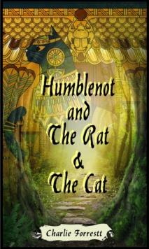 Humblenot and The Rat and The Cat : Humblenot's Storytime, #2