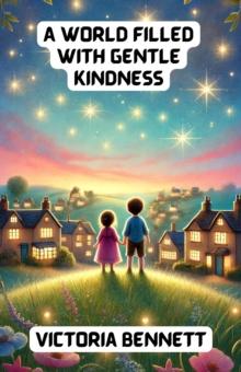 World Filled with Gentle Kindness : Virtue Series