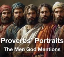 Proverbs' Portraits The Men God Mentions