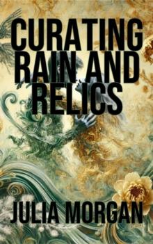 Curating Rain and Relics