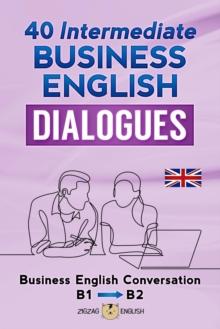 40 Intermediate Business English Dialogues - B1/B2 : English Dialogues, #6