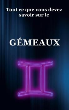 Tout ce que vous devez savoir sur le Gemeaux : serie du zodiaque, #3