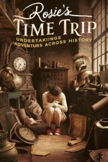 Rosie's Time Trip: Undertakings Across History