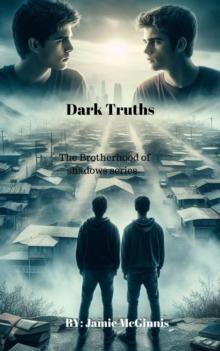 Dark Truths : The Brotherhood of Shadows, #1