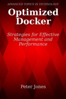 Optimized Docker: Strategies for Effective Management and Performance