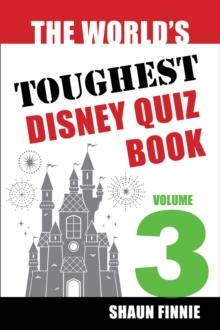 World's Toughest Disney Quiz Book: Volume 3