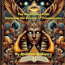 Illuminated Path: Unveiling the Secrets of Freemasonry