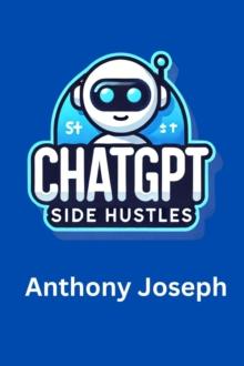 ChatGPT Side Hustles - Practical Ways To Earn Income Online