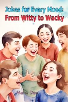 Jokes for Every Mood: From Witty to Wacky