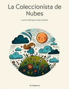 La Coleccionista de Nubes: Cuentos Bilingues Ingles-Espanol