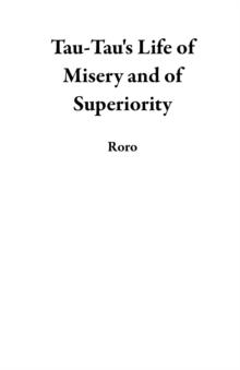 Tau-Tau's Life of Misery and of Superiority