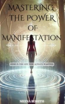 Mastering The Power of Manifestation