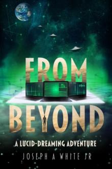 From Beyond: A Lucid Dreaming Adventure : The Between State, #2