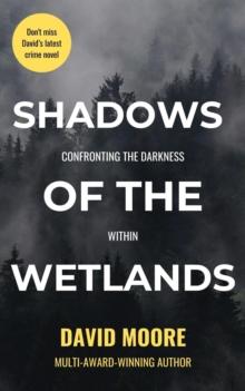 Shadows of the Wetlands: Confronting the Darkness Within