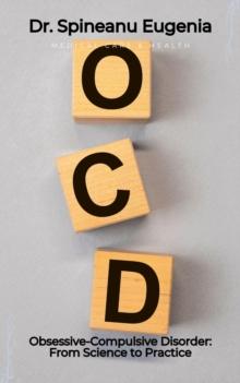 Comprehensive Insights into Obsessive-Compulsive Disorder: From Science to Practice