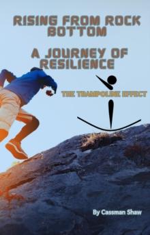 Rising from Rock Bottom ~ A Journey of Resilience