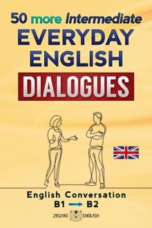 50 more Intermediate Everyday English Dialogues - B1/B2 : English Dialogues, #4