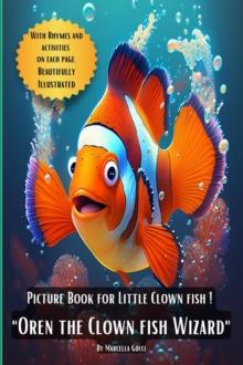 Picture Book For Little Clown Fish  "Oren the Clown Fish Wizard" : Picture Books, #13