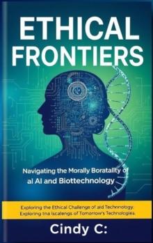 Frontiers: Navigating the Morality of AI and Biotechnology