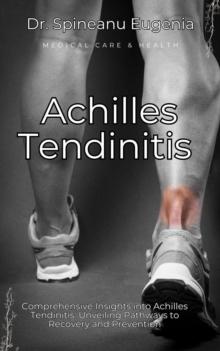 Comprehensive Insights into Achilles Tendinitis: Unveiling Pathways to Recovery and Prevention