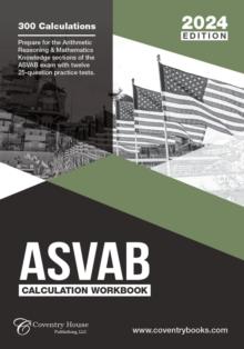 ASVAB Calculation Workbook: 300 Questions to Prepare for the ASVAB Exam (2024 Edition)