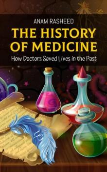 History of Medicine: How Doctors Saved Lives in the Past