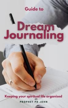 Guide to Dream Journaling: Keeping your Spiritual Life Organized