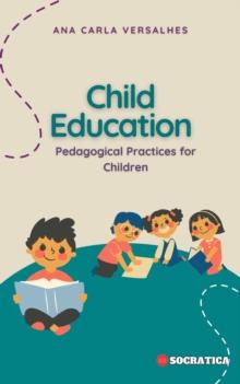 Child Education: Pedagogical Practices for Children : Innovative Education: Strategies, Challenges, and Solutions in Pedagogy