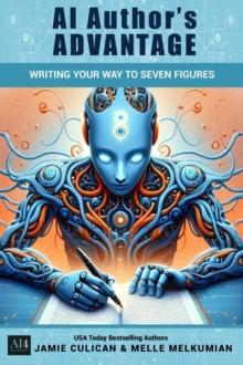 Write Your Way to Seven Figures : AI Author's Advantage