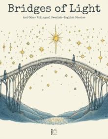 Bridges of Light: And Other Bilingual Swedish-English Stories