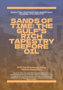 Sands Of Time: The Gulf's Rich Tapestry Before Oil : Knowledge of the Gulf, #1