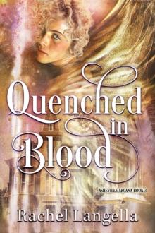 Quenched in Blood : Asheville Arcana, #3