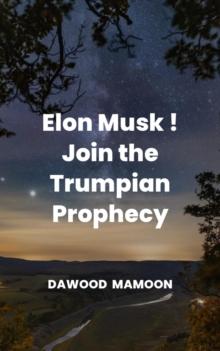 Elon Musk! Join the Trumpian Prophecy