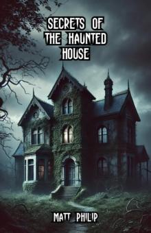 Secrets of the Haunted House