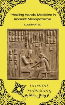 Healing Hands: Medicine in Ancient Mesopotamia