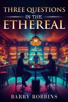 Three Questions in the Ethereal : Whispers from the Ethereal