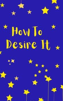 How To Desire It