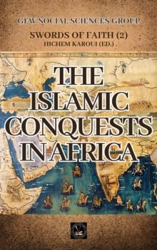 Islamic Conquests In Africa : Swords of Faith, #2