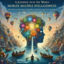 Journey into the World of Multiple Intelligences